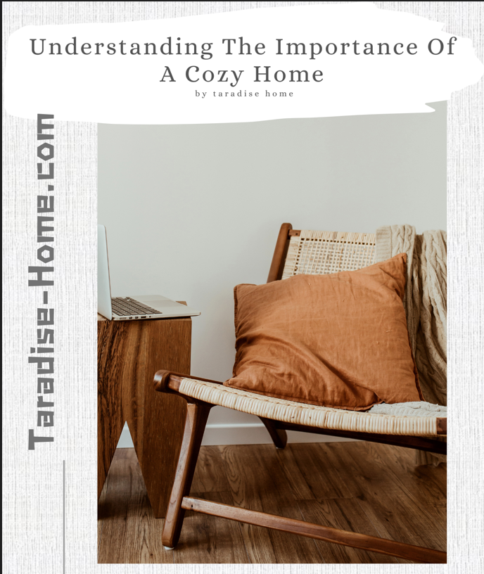 Understanding The Importance Of A Cozy Home